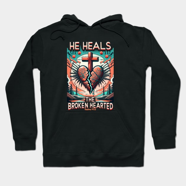 HE HEALS THE BROKEN HEARTED PSALMS 147:3 Hoodie by Seeds of Authority